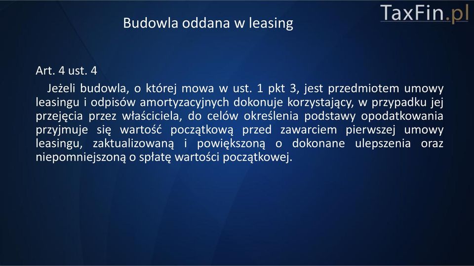 przejęcia przez właściciela, do celów określenia podstawy opodatkowania przyjmuje się wartość początkową