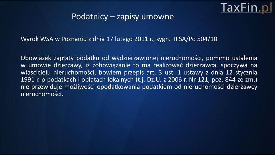 zobowiązanie to ma realizować dzierżawca, spoczywa na właścicielu nieruchomości, bowiem przepis art. 3 ust.