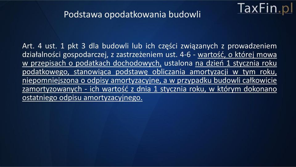 4-6 - wartość, o której mowa w przepisach o podatkach dochodowych, ustalona na dzień 1 stycznia roku podatkowego, stanowiąca