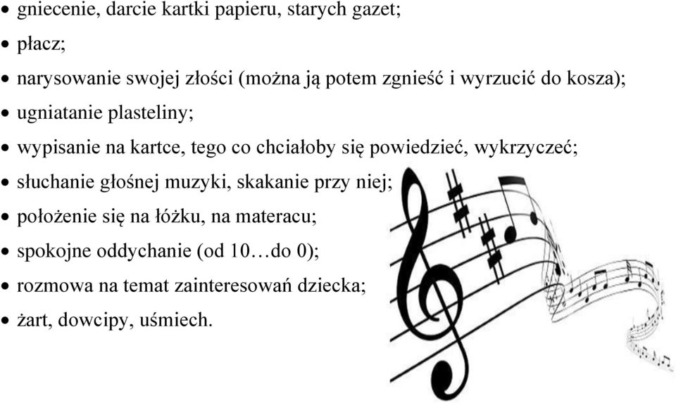 powiedzieć, wykrzyczeć; słuchanie głośnej muzyki, skakanie przy niej; położenie się na łóżku, na