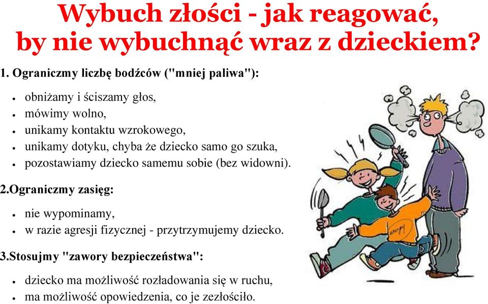 dotyku, chyba że dziecko samo go szuka, pozostawiamy dziecko samemu sobie (bez widowni). 2.