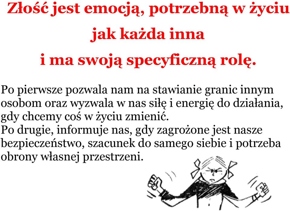 energię do działania, gdy chcemy coś w życiu zmienić.