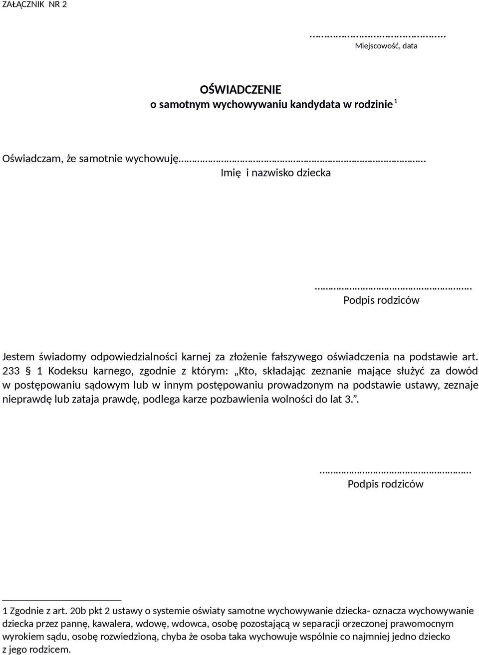 20b pkt 2 ustawy o systemie oświaty samotne wychowywanie dziecka- oznacza wychowywanie dziecka przez pannę,