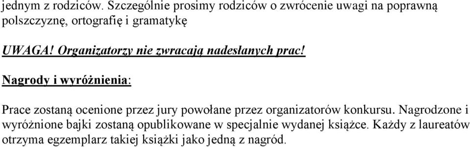 Organizatorzy nie zwracają nadesłanych prac!