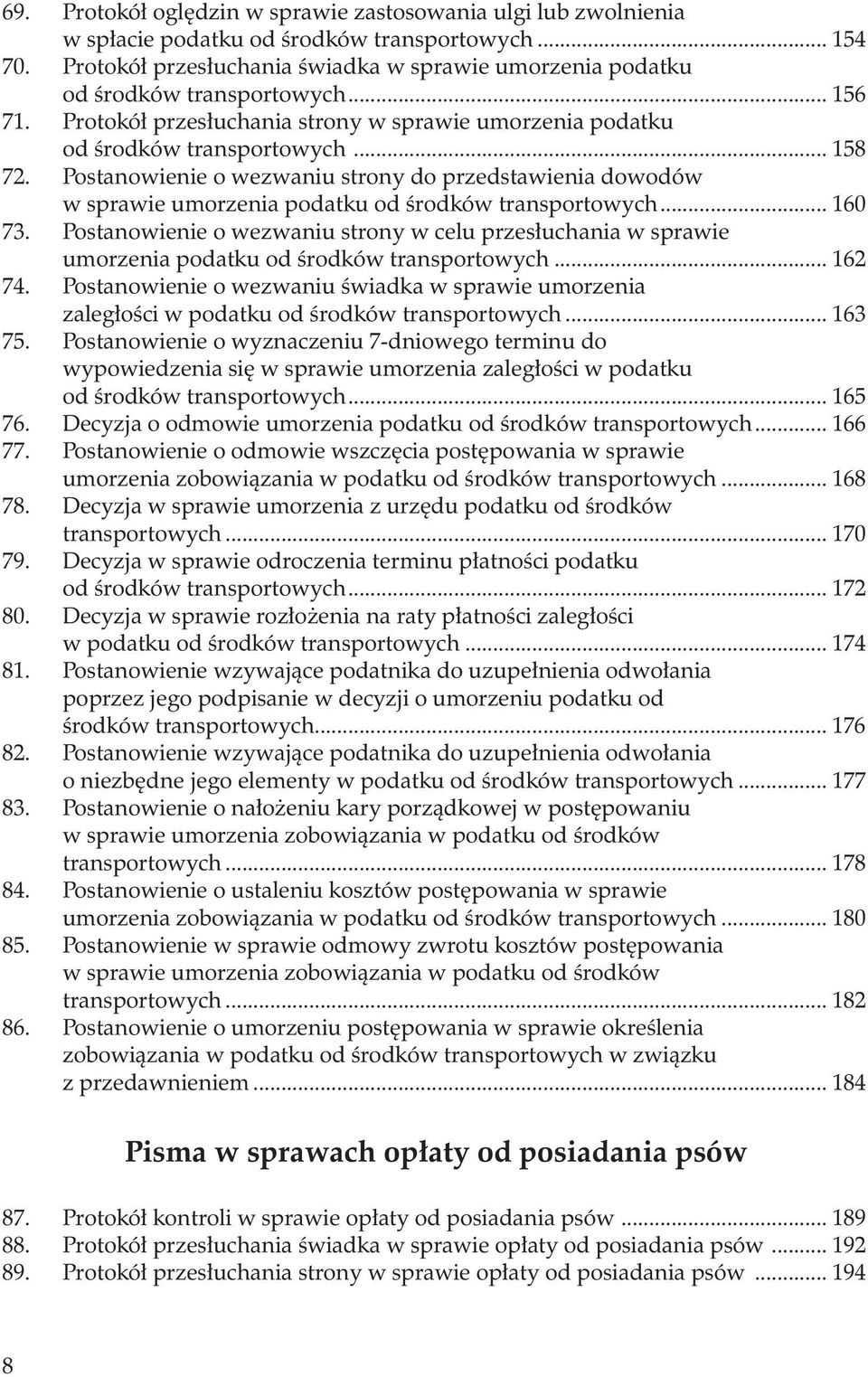 Postanowienie o wezwaniu strony do przedstawienia dowodów w sprawie umorzenia podatku od środków transportowych... 160 73.