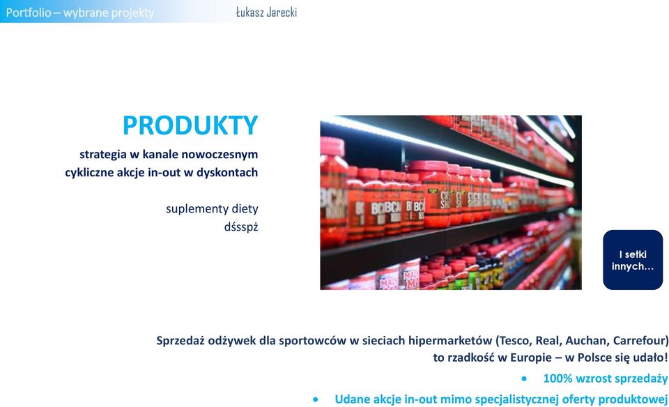 hipermarketów (Tesco, Real, Auchan, Carrefour) to rzadkość w Europie w Polsce się