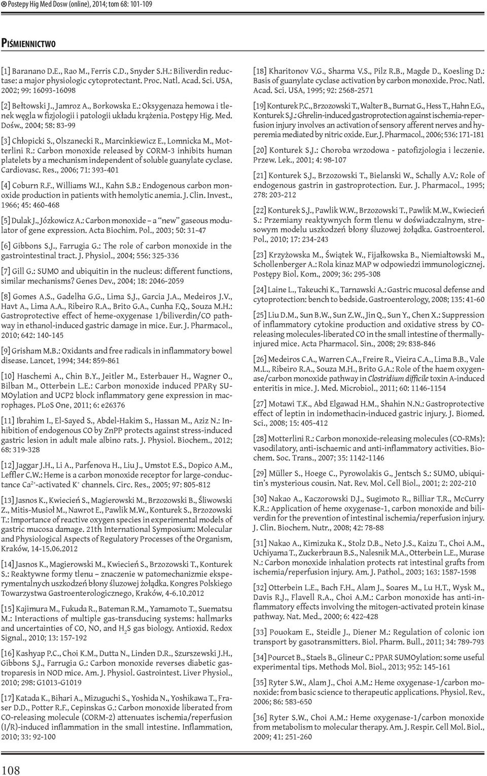 , 2004; 58: 83-99 [3] Chłopicki S., Olszanecki R., Marcinkiewicz E., Lomnicka M., Motterlini R.