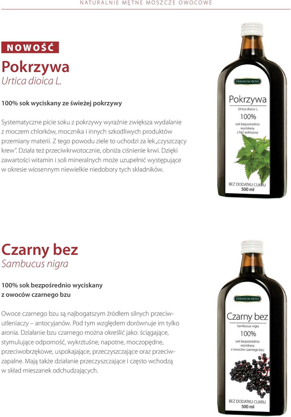 Z tego powodu ziele to uchodzi za lek czyszczący krew. Działa też przeciwkrwotocznie, obniża ciśnienie krwi.