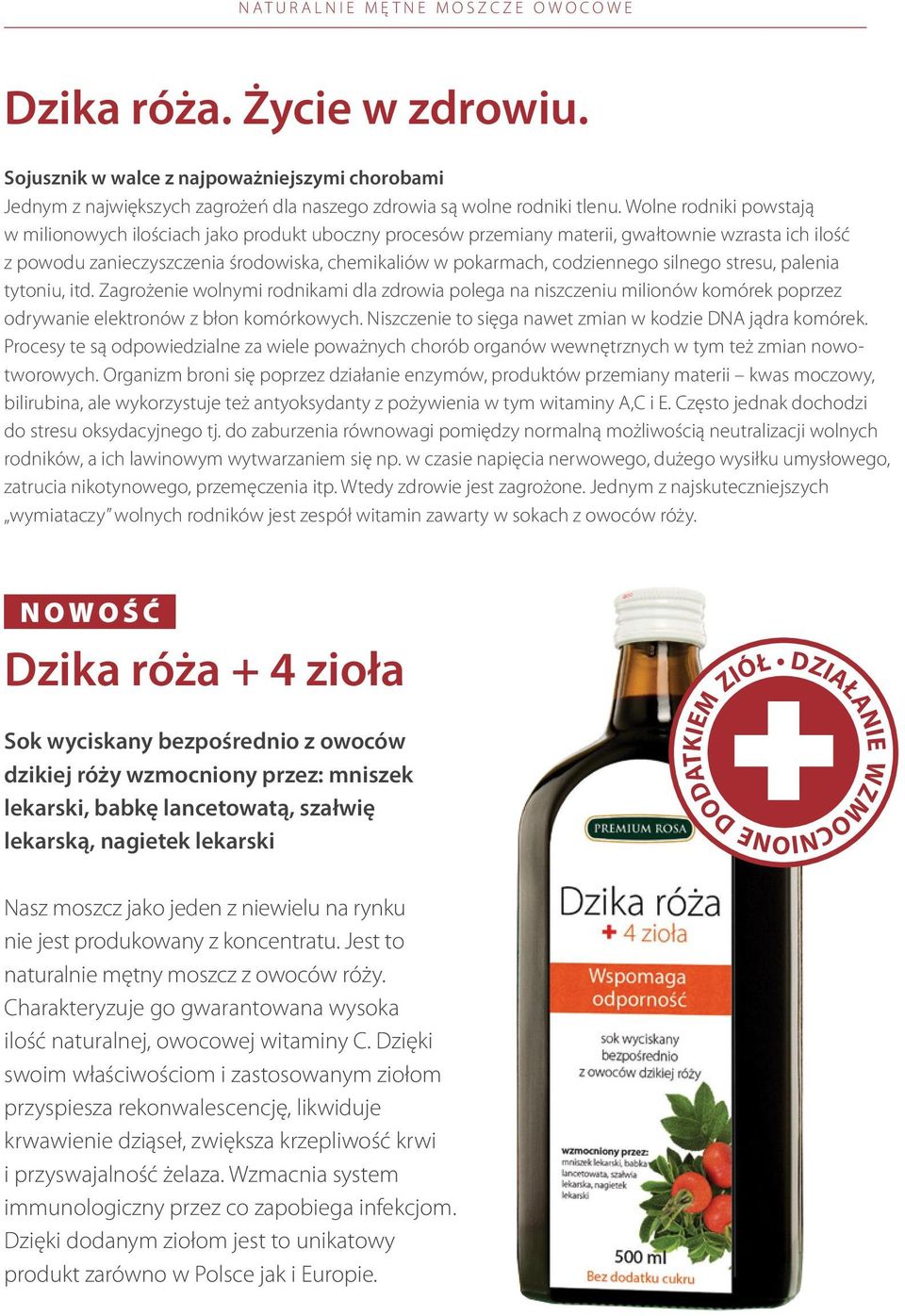 silnego stresu, palenia tytoniu, itd. Zagrożenie wolnymi rodnikami dla zdrowia polega na niszczeniu milionów komórek poprzez odrywanie elektronów z błon komórkowych.