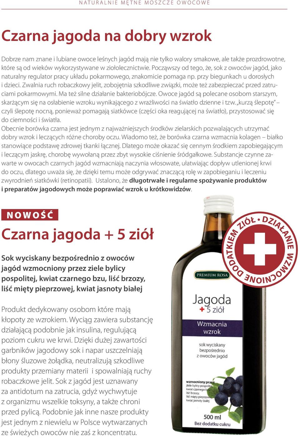 Zwalnia ruch robaczkowy jelit, zobojętnia szkodliwe związki, może też zabezpieczać przed zatruciami pokarmowymi. Ma też silne działanie bakteriobójcze.