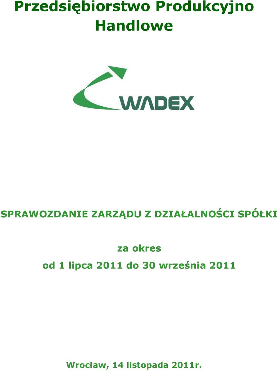 SPÓŁKI za okres od 1 lipca 2011 do 30