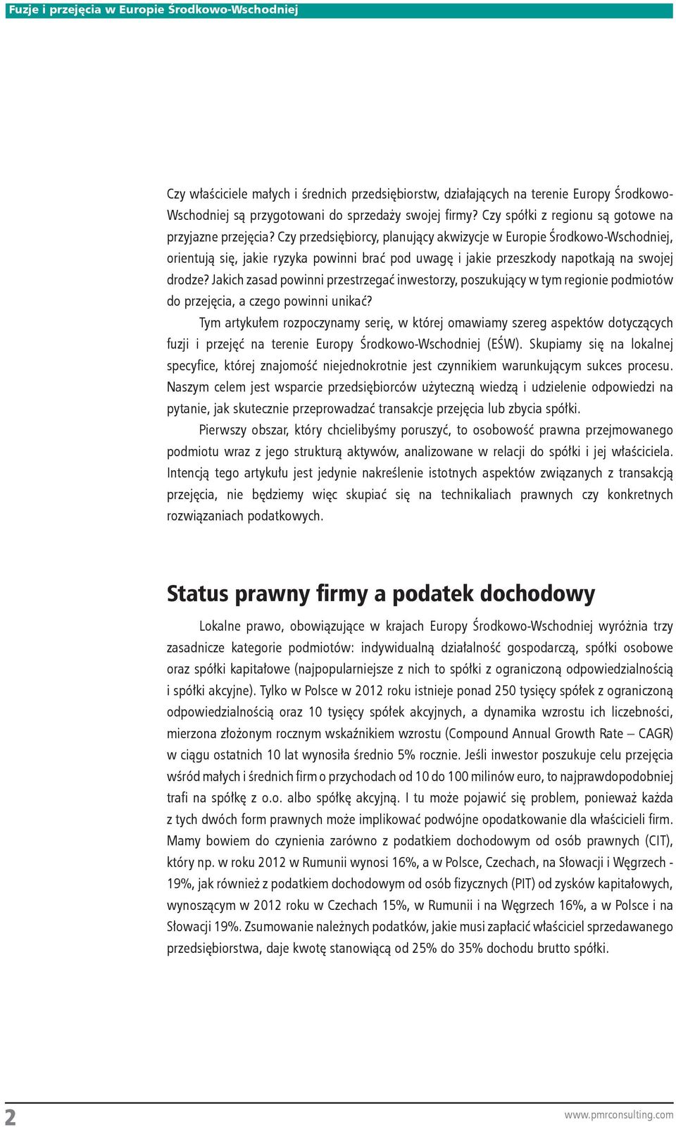 Jakich zasad powinni przestrzegać inwestorzy, poszukujący w tym regionie podmiotów do przejęcia, a czego powinni unikać?