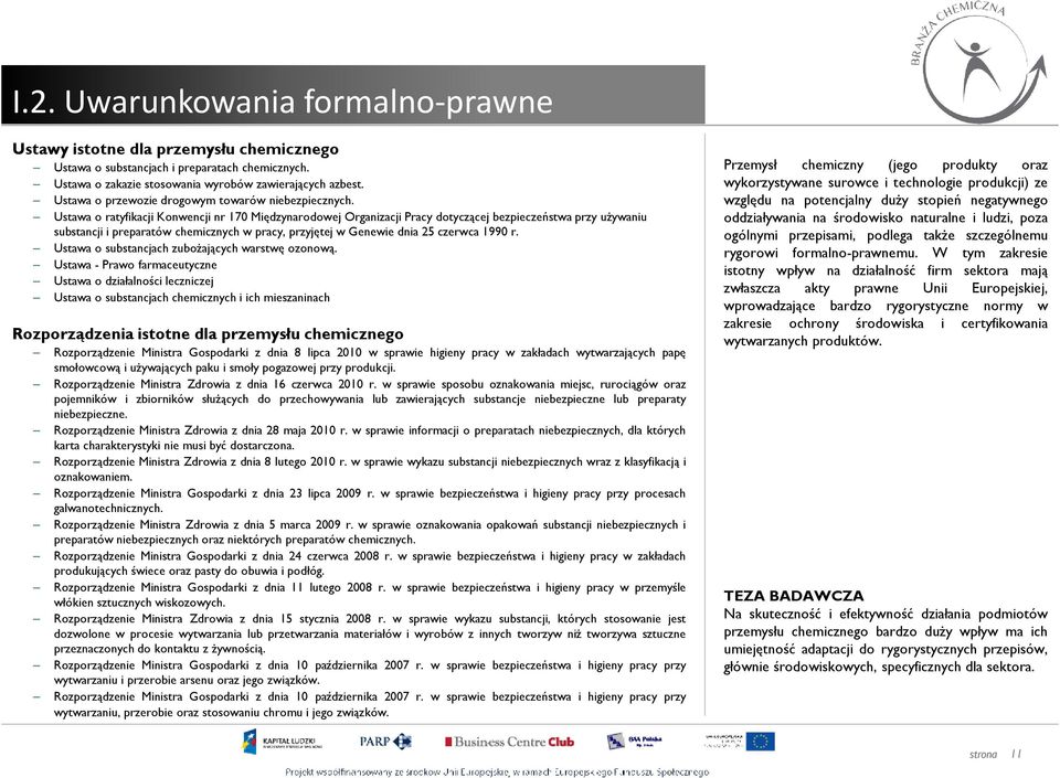 Ustawa o ratyfikacji Konwencji nr 170 Międzynarodowej Organizacji Pracy dotyczącej bezpieczeństwa przy uŝywaniu substancji i preparatów chemicznych w pracy, przyjętej w Genewie dnia 25 czerwca 1990 r.