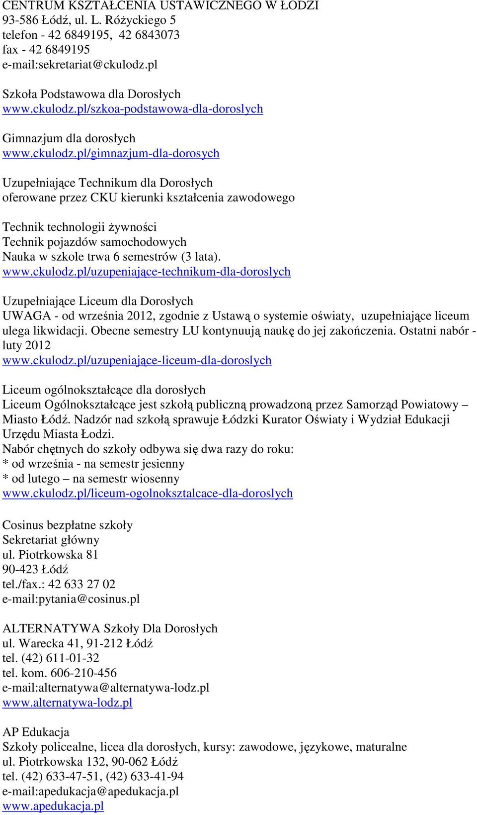 pl/szkoa-podstawowa-dla-doroslych Gimnazjum dla dorosłych www.ckulodz.