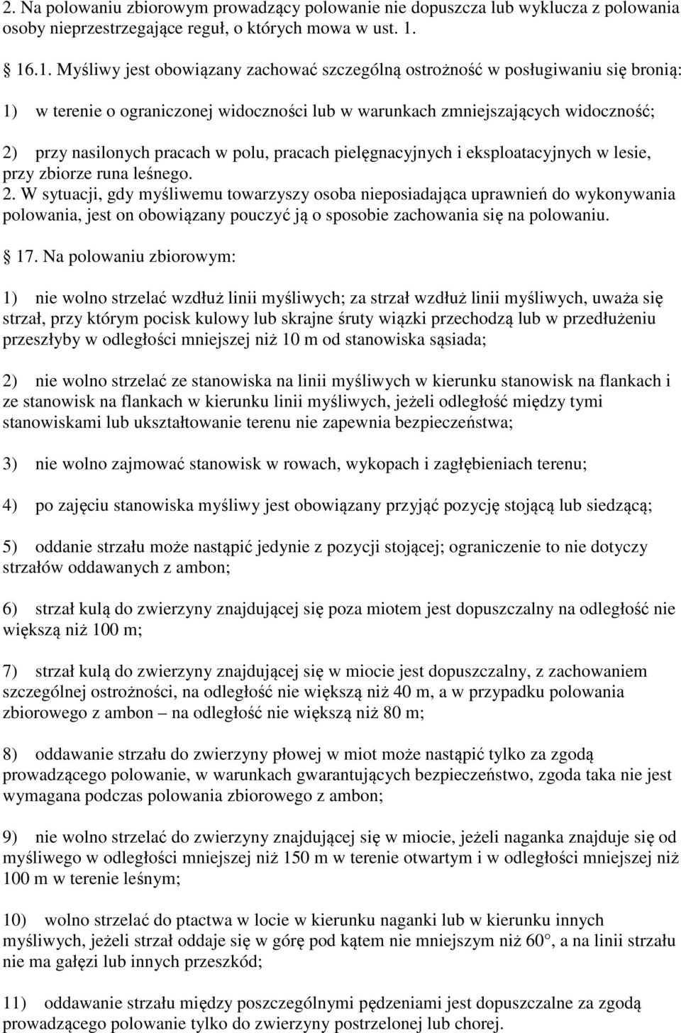 w polu, pracach pielęgnacyjnych i eksploatacyjnych w lesie, przy zbiorze runa leśnego. 2.