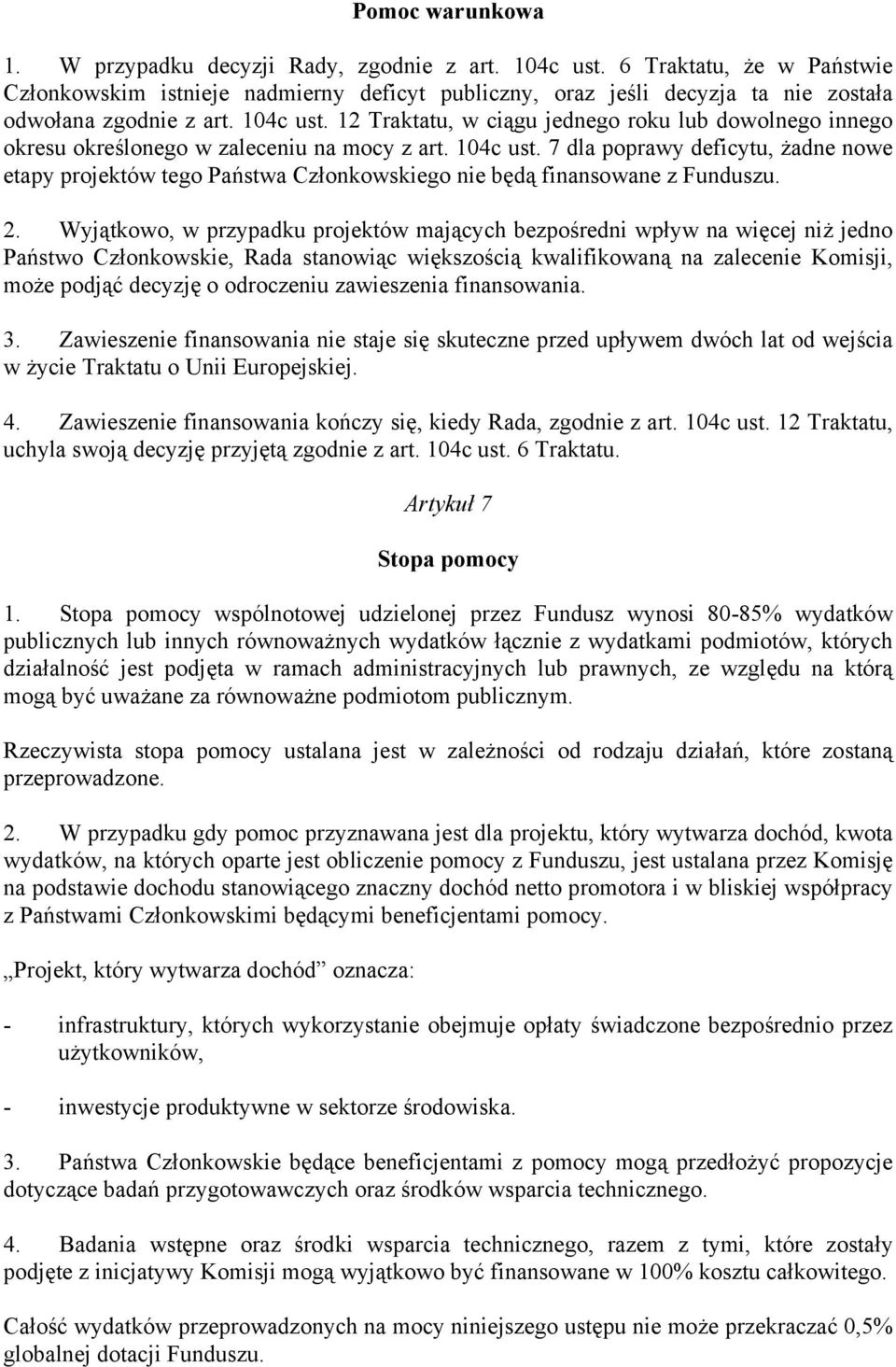 12 Traktatu, w ciągu jednego roku lub dowolnego innego okresu określonego w zaleceniu na mocy z art. 104c ust.