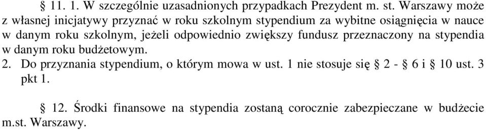 szkolnym, jeŝeli odpowiednio zwiększy fundusz przeznaczony na stypendia w danym roku budŝetowym. 2.