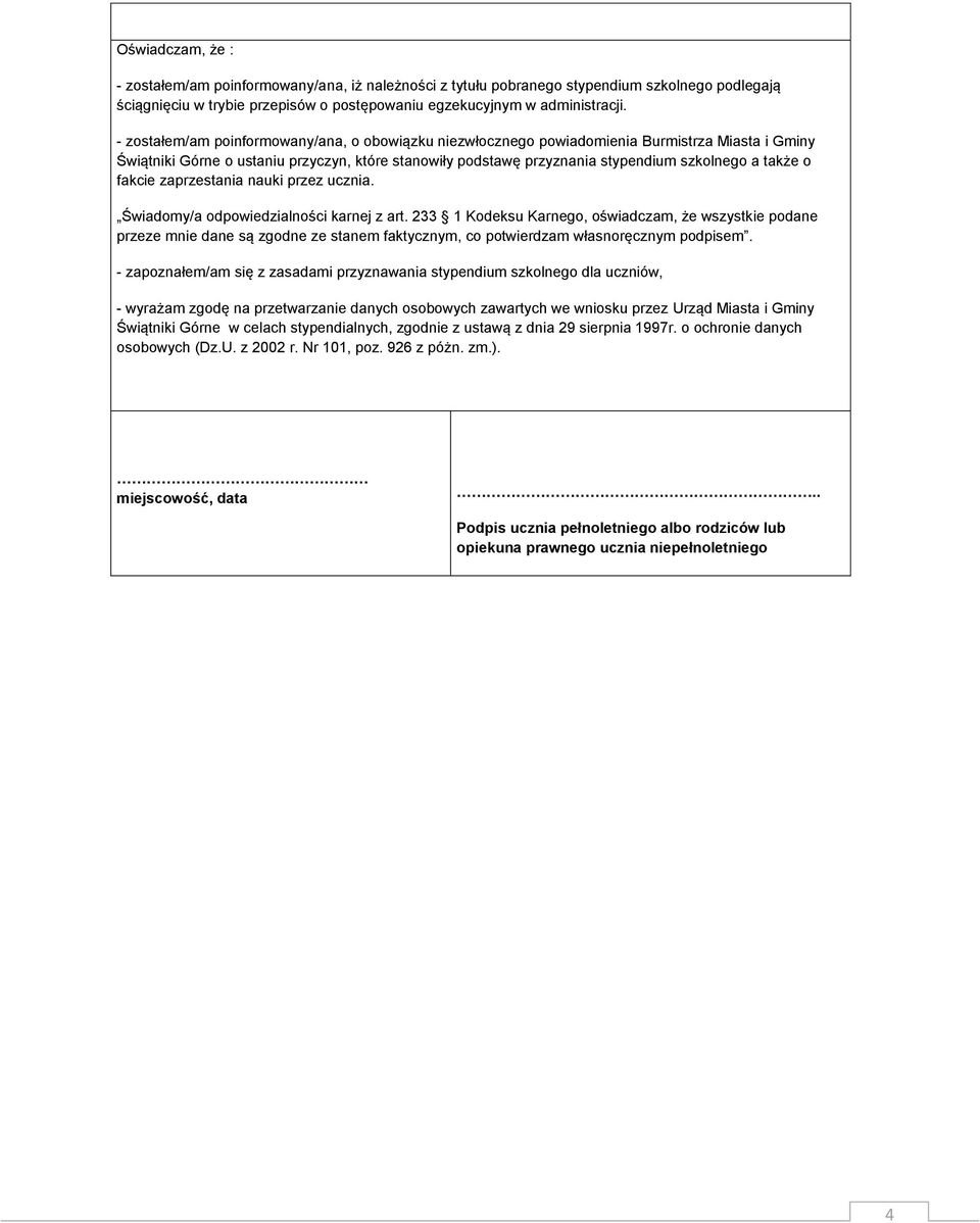 o fakcie zaprzestania nauki przez ucznia. Świadomy/a odpowiedzialności karnej z art.