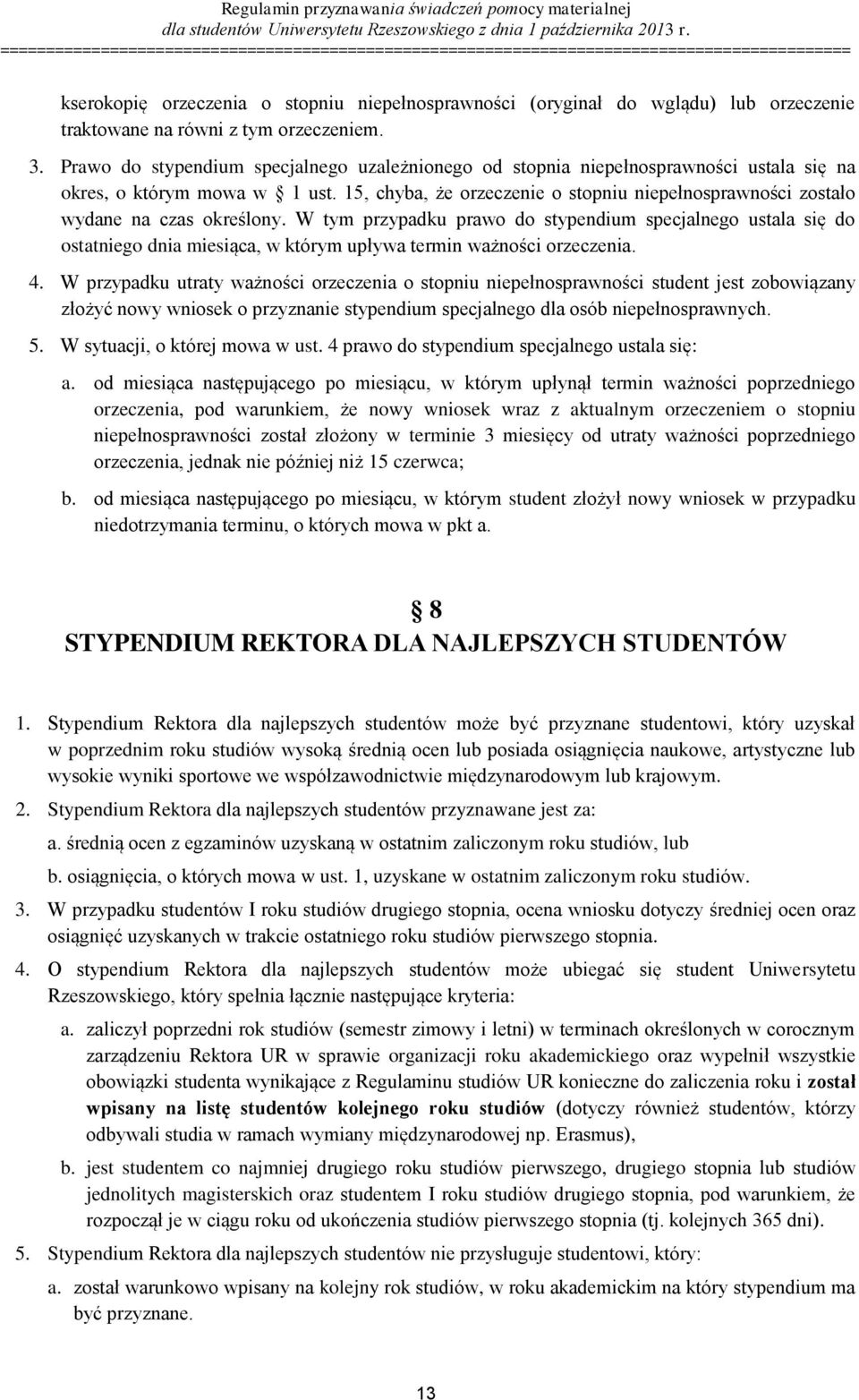 15, chyba, że orzeczenie o stopniu niepełnosprawności zostało wydane na czas określony.