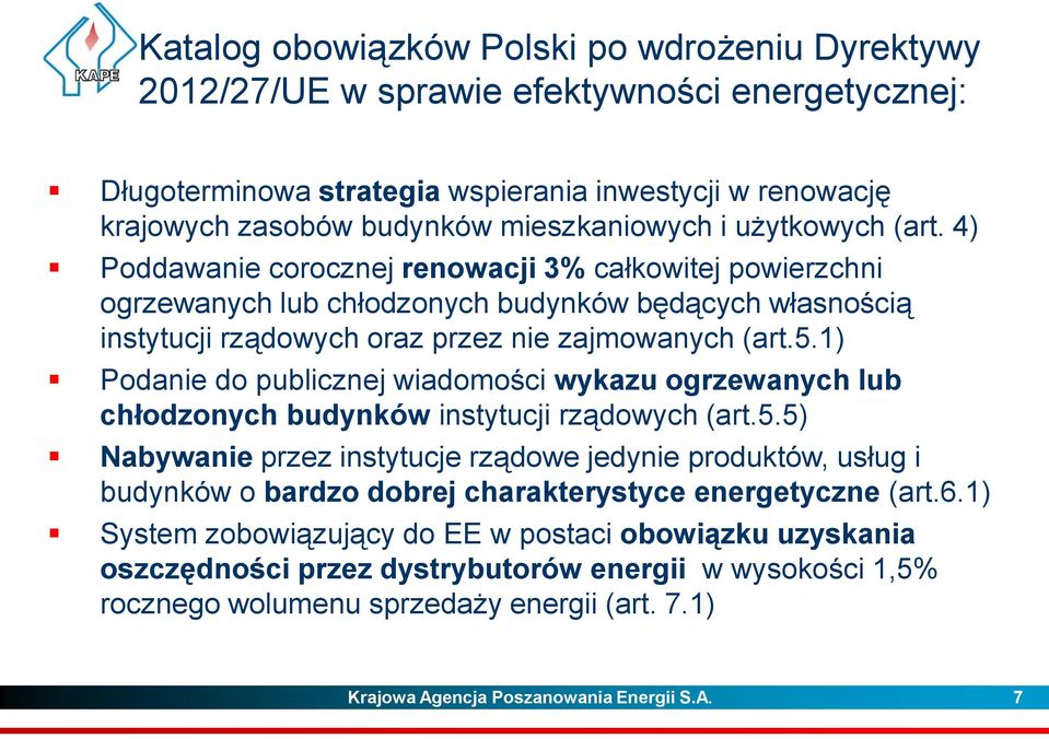 1) Podanie do publicznej wiadomości wykazu ogrzewanych lub chłodzonych budynków instytucji rządowych (art.5.