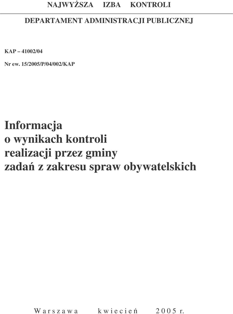 15/2005/P/04/002/KAP Informacja o wynikach kontroli