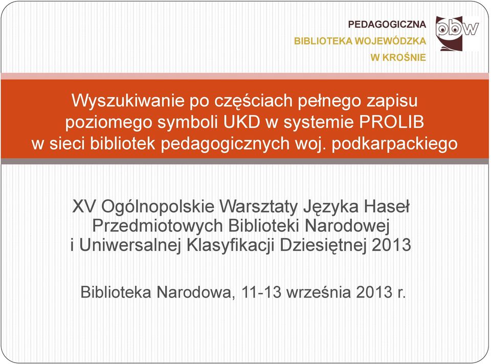 podkarpackiego XV Ogólnopolskie Warsztaty Języka Haseł Przedmiotowych Biblioteki