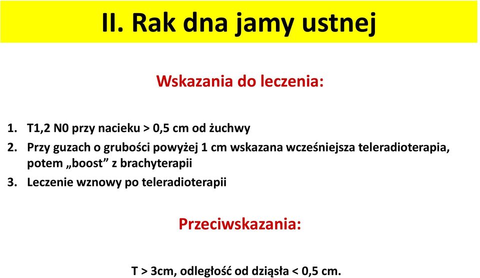 Przy guzach o grubości powyżej 1 cm wskazana wcześniejsza