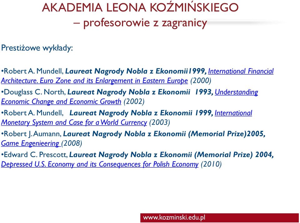 North, Laureat Nagrody Nobla z Ekonomii 1993, Understanding Economic Change and Economic Growth (2002) Robert A.