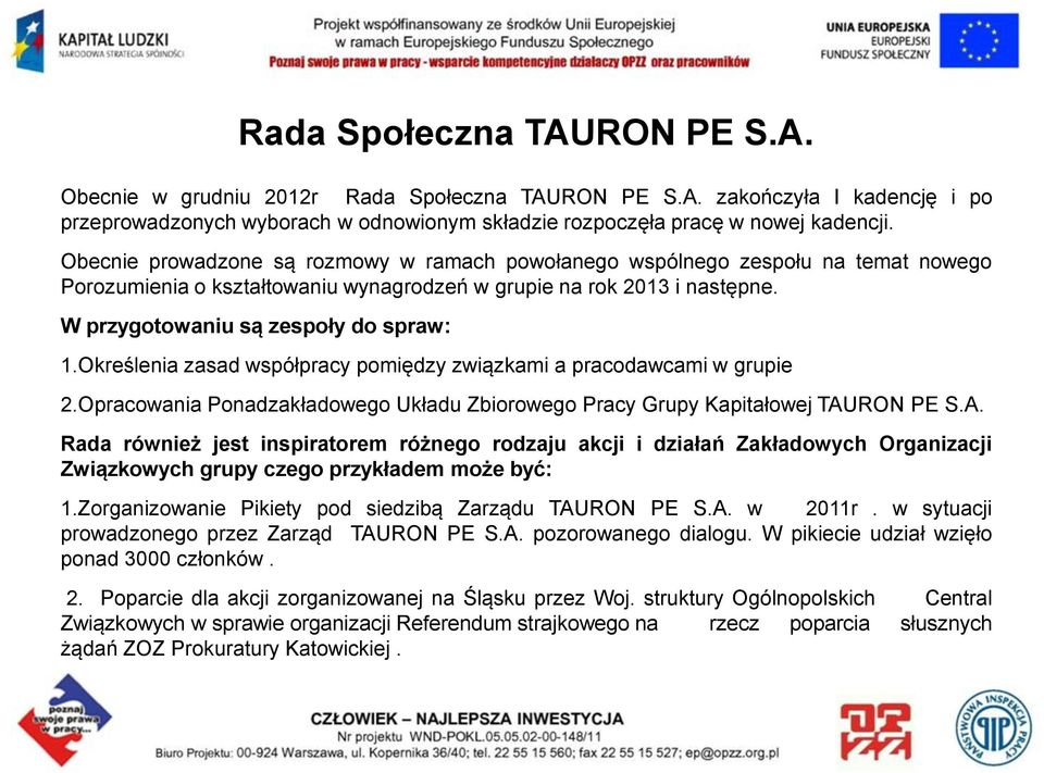 Określenia zasad współpracy pomiędzy związkami a pracodawcami w grupie 2.Opracowania Ponadzakładowego Układu Zbiorowego Pracy Grupy Kapitałowej TAU