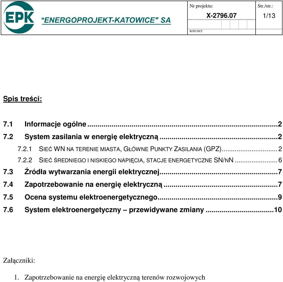 4 Zapotrzebowanie na energię elektryczną... 7 7.5 Ocena systemu elektroenergetycznego... 9 7.