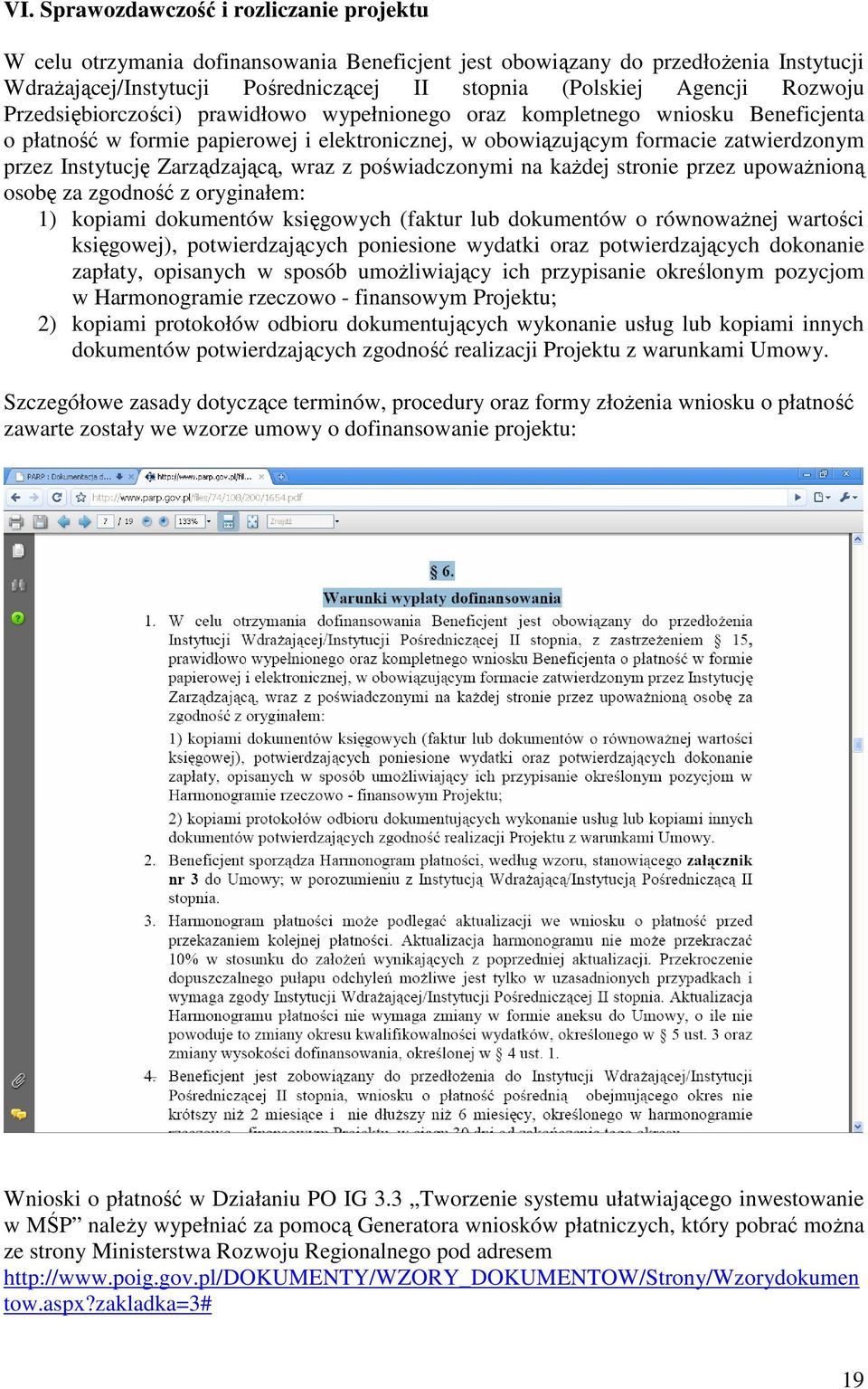 Zarządzającą, wraz z poświadczonymi na każdej stronie przez upoważnioną osobę za zgodność z oryginałem: 1) kopiami dokumentów księgowych (faktur lub dokumentów o równoważnej wartości księgowej),