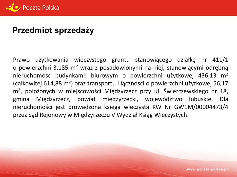 m 2 ) oraz transportu i łączności o powierzchni użytkowej 56,17 m², położonych w miejscowości Międzyrzecz przy ul.