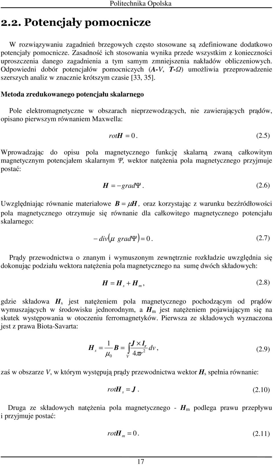 Odpowidni dobór potncjałów pomocniczych (A-V, T-Ω) umoŝliwia przprowadzni szrszych analiz w znaczni krótszym czasi [33, 35].