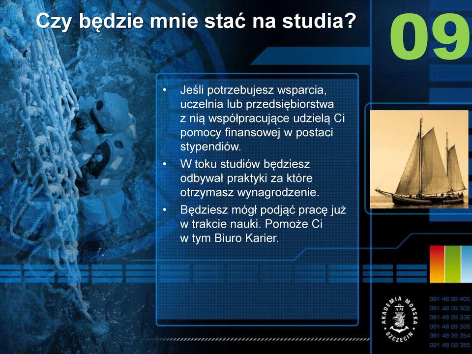 współpracujące udzielą Ci pomocy finansowej w postaci stypendiów.