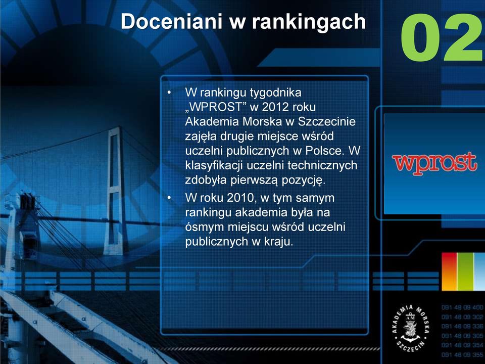 W klasyfikacji uczelni technicznych zdobyła pierwszą pozycję.