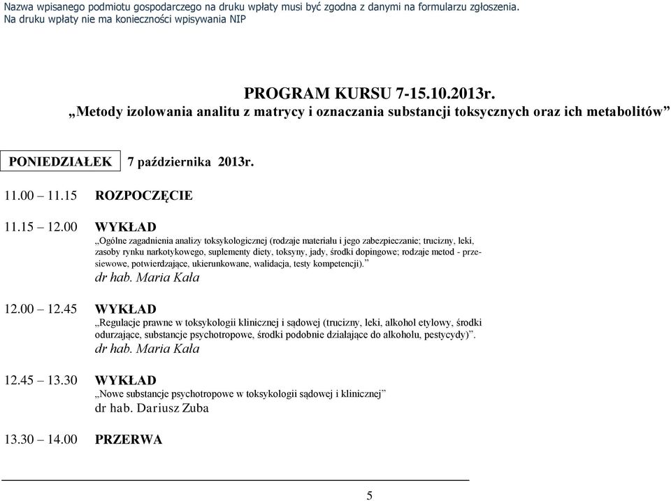 00 WYKŁAD Ogólne zagadnienia analizy toksykologicznej (rodzaje materiału i jego zabezpieczanie; trucizny, leki, zasoby rynku narkotykowego, suplementy diety, toksyny, jady, środki dopingowe; rodzaje