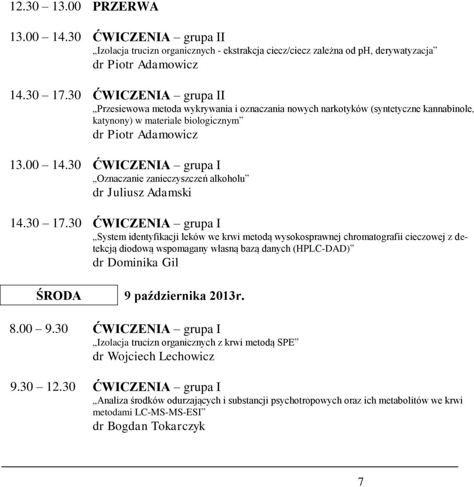 30 ĆWICZENIA grupa I Oznaczanie zanieczyszczeń alkoholu dr Juliusz Adamski 14.30 17.