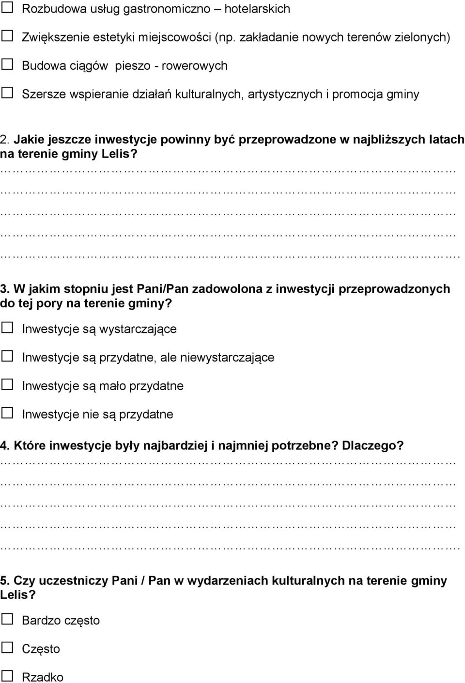 Jakie jeszcze inwestycje powinny być przeprowadzone w najbliższych latach na terenie gminy Lelis?. 3.