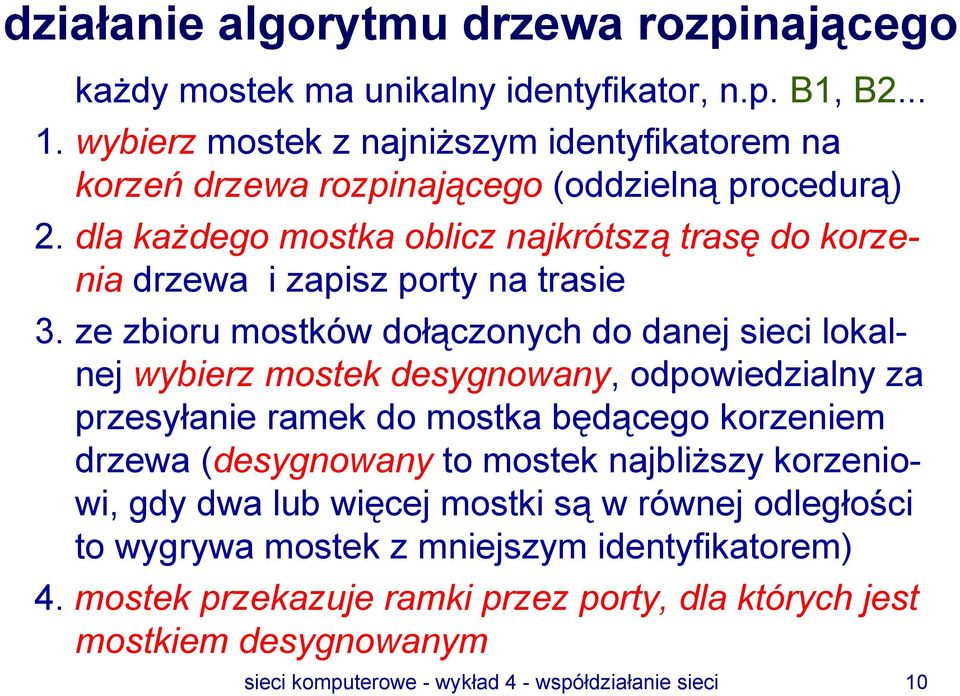 dla każdego mostka oblicz najkrótszą trasę do korzenia drzewa i zapisz porty na trasie 3.