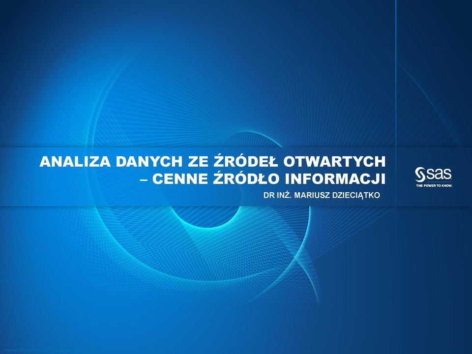 MARIUSZ DZIECIĄTKO Copyrigh t 2013,