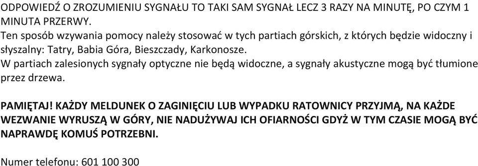 Karkonosze. W partiach zalesionych sygnały optyczne nie będą widoczne, a sygnały akustyczne mogą być tłumione przez drzewa. PAMIĘTAJ!