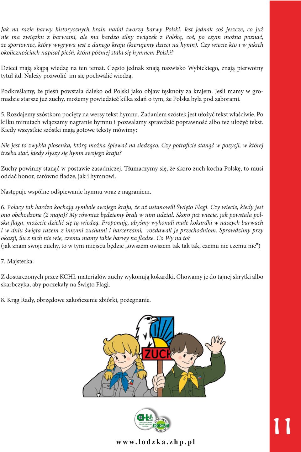 Czy wiecie kto i w jakich okolicznościach napisał pieśń, która później stała się hymnem Polski? Dzieci mają skąpą wiedzę na ten temat.