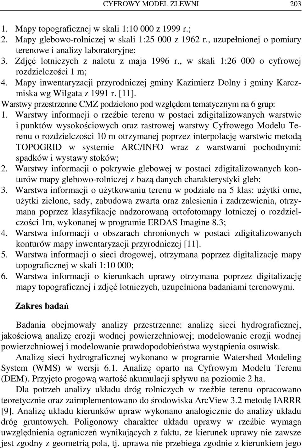 Warstwy przestrzenne CMZ podzielono pod względem tematycznym na 6 grup: 1.