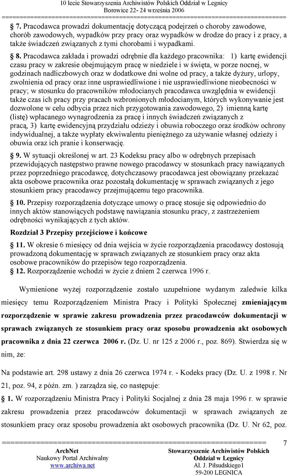 Pracodawca zakłada i prowadzi odrębnie dla każdego pracownika: 1) kartę ewidencji czasu pracy w zakresie obejmującym pracę w niedziele i w święta, w porze nocnej, w godzinach nadliczbowych oraz w