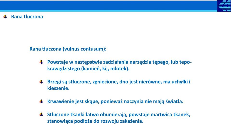 Brzegi są stłuczone, zgniecione, dno jest nierówne, ma uchyłki i kieszenie.