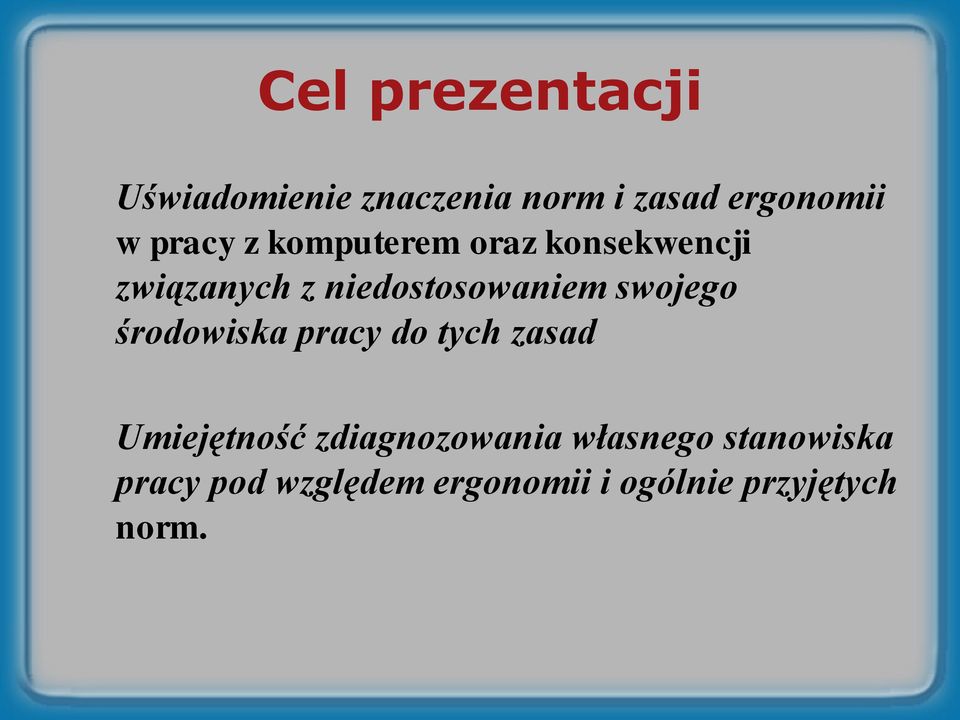 swojego środowiska pracy do tych zasad Umiejętność zdiagnozowania