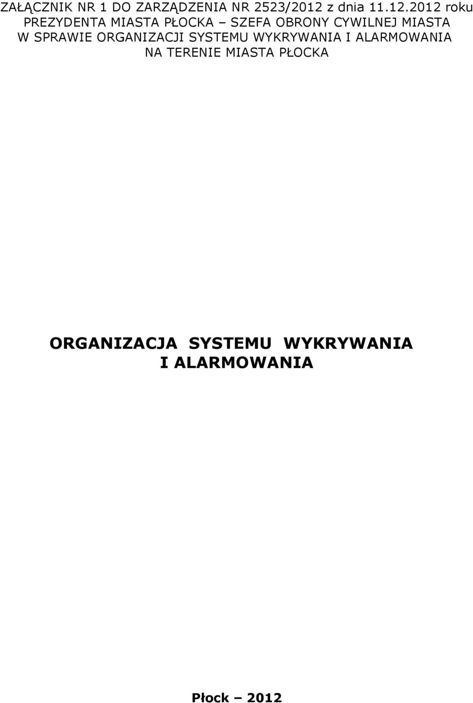 2012 roku PREZYDENTA MIASTA PŁOCKA SZEFA OBRONY CYWILNEJ MIASTA