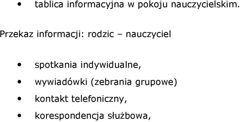 spotkania indywidualne, wywiadówki (zebrania
