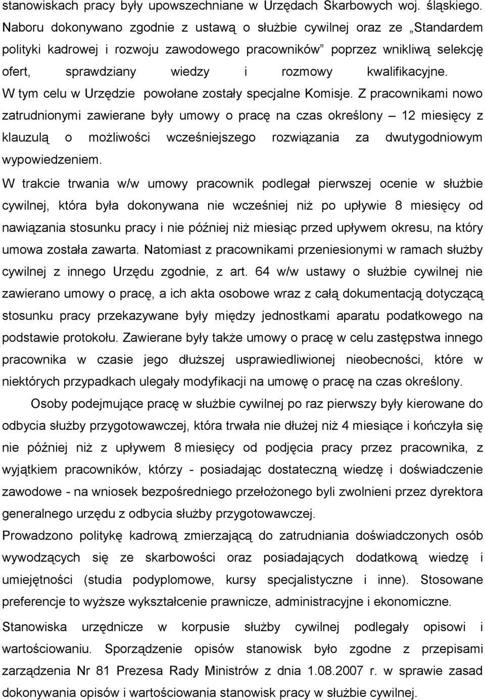 kwalifikacyjne. W tym celu w Urzędzie powołane zostały specjalne Komisje.