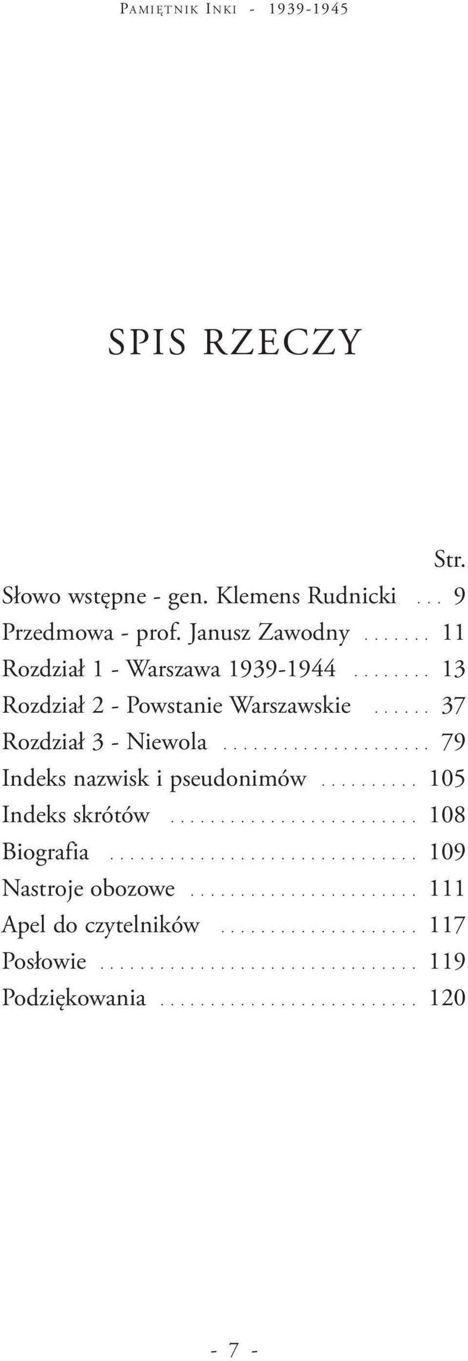 .................... 79 Indeks nazwisk i pseudonimów.......... 105 Indeks skrótów......................... 108 Biografia............................... 109 Nastroje obozowe.